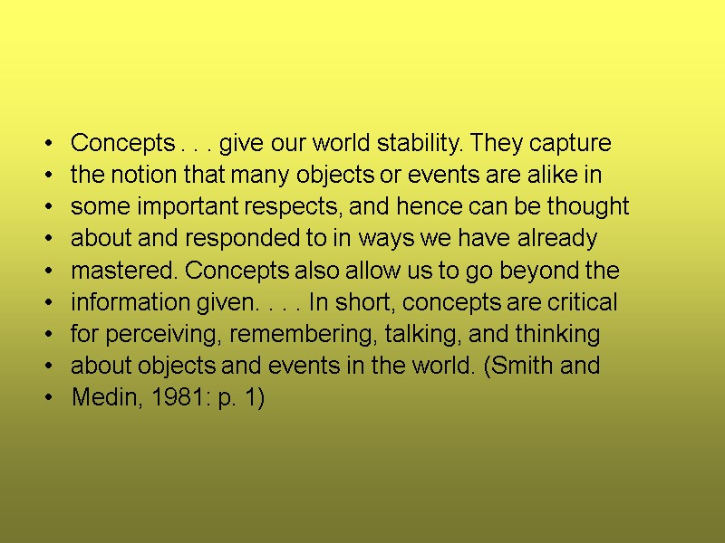 Concepts . . . give our world stability. They capture the notion that many
